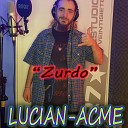 Lucian acme - Zurdo