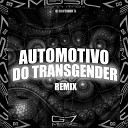 DJ DANTINHO 7L - Automotivo do Transgender Slowed