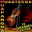 Huapangos Huastecos Los Regionales Huastecos - El Alegre Soltero