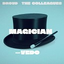 Droyd The Colleagues feat VEDO - Magician