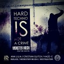 Monster Mush feat MC Matos - Hardtechno Is Not a Crime Instigator Remix