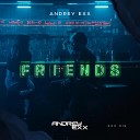 Andrey Exx - Friends Extended Mix