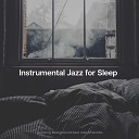 Instrumental Jazz for Sleep - Up Late Watching over Me