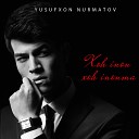 Yusufxon Nurmatov - Xoh Inon Xoh Inonma