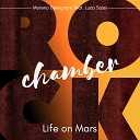 Moreno Delsignore feat Luca Sassi - Life On Mars Chamber Rock