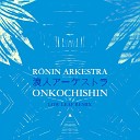 R nin Arkestra Low Leaf - Onkochishin Low Leaf Remix