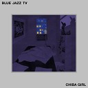 Blue Jazz TV feat Billy G Robinson - Chiba Girl