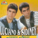 Luciano e Sidiney - Da Seu Cora o pra Mim