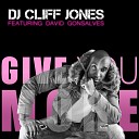 Dj Cliff Jones feat David Gonsalves - Give You More Radio Edit