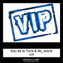 Edu de la Torre No scene - VIP Iordee Remix