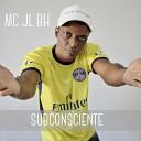 Mc JL BH - Subconsciente