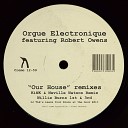 Orgue Electronique feat Robert Owens - Our House Kink Neville Watson Remix