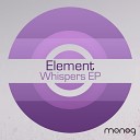 Element - Whispers Original Mix