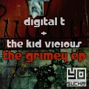 Digital T and The Kid Vicious - Grimey 2Deep Remix