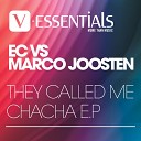 E C vs Marco Joosten - They Called Me Cha Cha Radio Edit