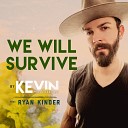 Kevin McAllister feat Ryan Kinder - We Will Survive