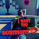 Haxhigeaszy - I Want You
