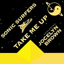 Sonic Surfers feat Jocelyn Brown - Take Me Up Rap Edit