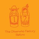 The Oliverwho Factory - Before Original Mix