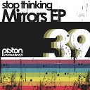 Stop Thinking - Spaceman Original Mix