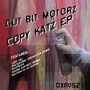 Cut Bit Motorz - Copy Kat Original Mix