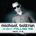 Michael Beltran feat TLB - X Ray Follow Me Radio Mix
