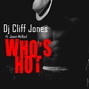 Dj Cliff Jones feat Jason McRiod - Who s Hot Tim Resler Remix