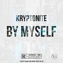Kryptonite - By Myself