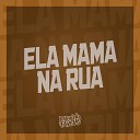 Dj Dozabri mc 3l Dj Sati Marconex feat Mc Maur cio do 12 MC Lukinhas do… - Ela Mama na Rua