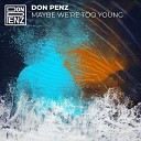 Don Penz - Maybe We re Too Young Radio Mix