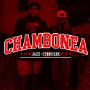 Jaxx Curru LRC feat centuu - Chambonea