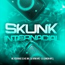 Mc Pedrinho SS Mc Mn DJ Lennon MPC - Skunk Internacional