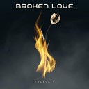 RAZeCk V - Broken Love