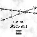 T Zyrus - Keep Out