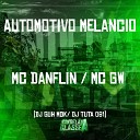 Mc Danflin MC GW dj guh mdk feat dj tuta 061 - Automotivo Melancio