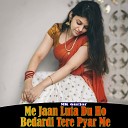 MK Gurjar - Me Jaan Luta Du Ho Bedardi Tere Pyar Me