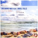 Dreaming Way feat Angel Falls - A Little While S A T Remix