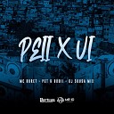 Mc Buret Pet Bobii Dj Sousa Mix - Peii X Ui