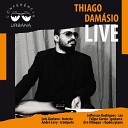 THIAGO DAM SIO feat LUIS GUSTAVO ANDR LEVY JEFFERSON RODRIGUES FELIPE GARCIA DRE… - A Live