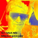 Marcelo Rodriguez - T y Nada M s