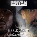 Lonyen feat Likkle Danny - Nobody Can Tear Us Down