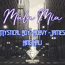 King Kali feat. Mystical Boy, ROBVY, Jame$ - Mala Mia