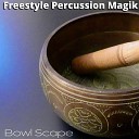 Freestyle Percussion Magik - Bowl Scape
