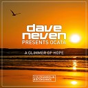 Dave Neven pres Ocata - A Glimmer Of Hope Original Mix