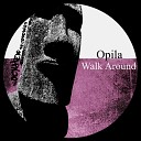 Opila - Walk Around Sebb Junior Remix