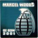 Marcel Woods - De Bom 2001 Extended Mix