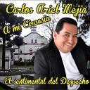 Carlos Ariel Mej a El Sentimental Del… - La Misiva