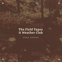 The Field Tapes Weather Club - Hunter Mountain