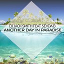 Dj Jack Smith feat Sevda B - Another Day In Paradise Extended Mix