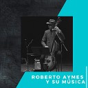 Roberto Aymes - Blues en Terceras En Vivo